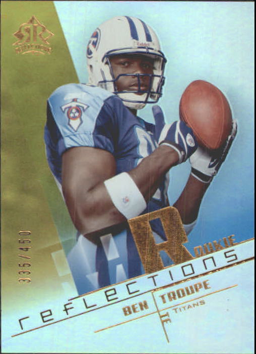 2004 Reflections #171 Ben Troupe/450 RC