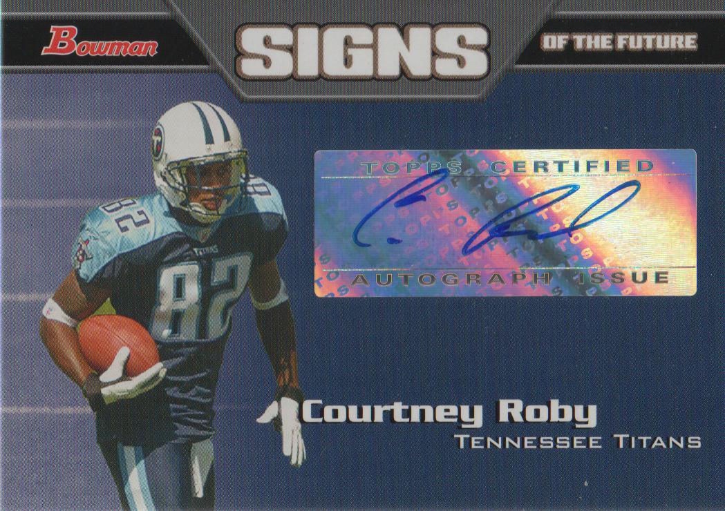 2005 Bowman Signs of the Future Autographs #SFCR Courtney Roby K