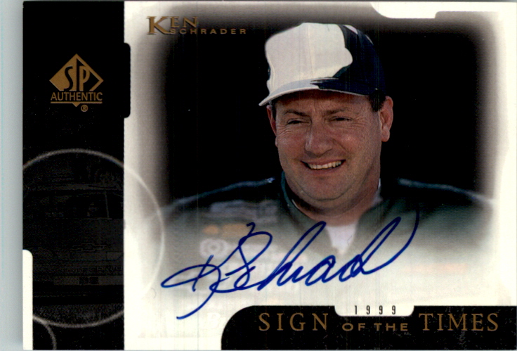 1999 SP Authentic Sign of the Times #KS Ken Schrader