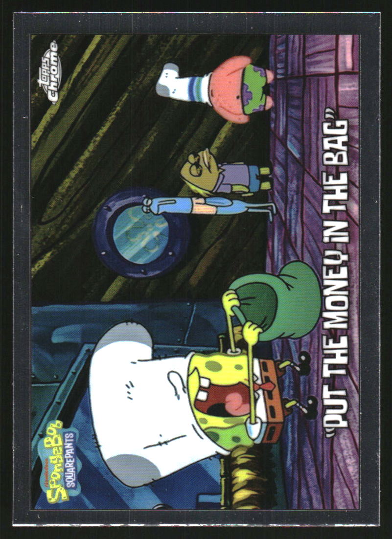 2025 Topps Chrome SpongeBob Squarepants #93 "PUT THE MONEY IN THE BAG"