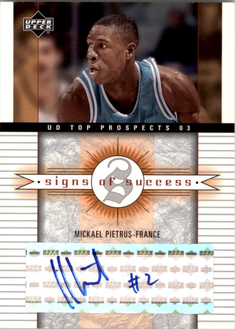 2003-04 UD Top Prospects Signs of Success #SSPI Mickael Pietrus