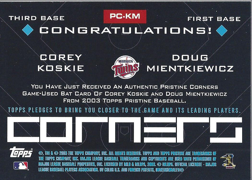 2003 Topps Pristine Corners Relics #KM Corey Koskie Bat/Doug Mientkiewicz Bat back image