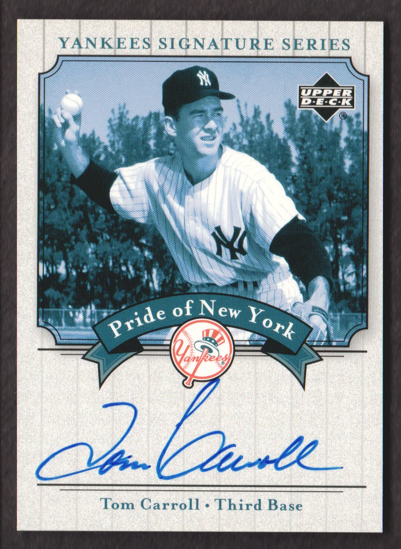 2003 Upper Deck Yankees Signature Pride of New York Autographs #TC Tom Carroll