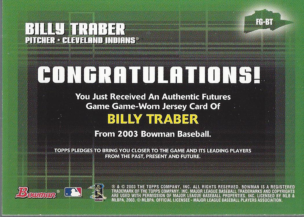 2003 Bowman Futures Game Gear Jersey Relics #BT Billy Traber back image