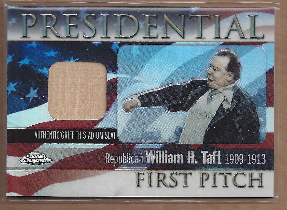 2004 Topps Chrome Presidential First Pitch Seat Relics #WT William Taft