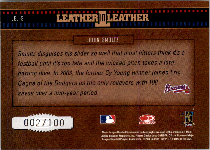 2004 Leather and Lumber Leather in Leather Silver #3 John Smoltz BB