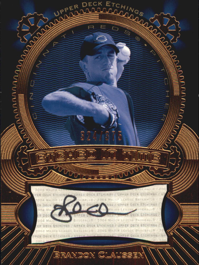 2004 Upper Deck Etchings Etched in Time Autograph Black #CL  Brandon Claussen/375