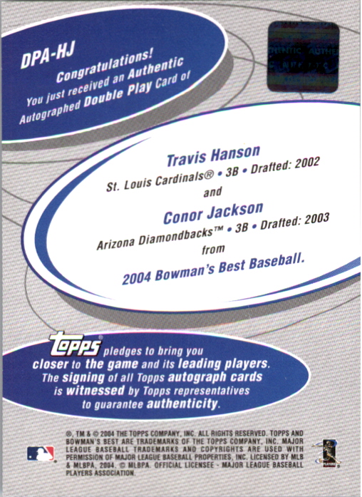 2004 Bowman's Best Double Play Autographs #HJ Travis Hanson/Conor Jackson back image