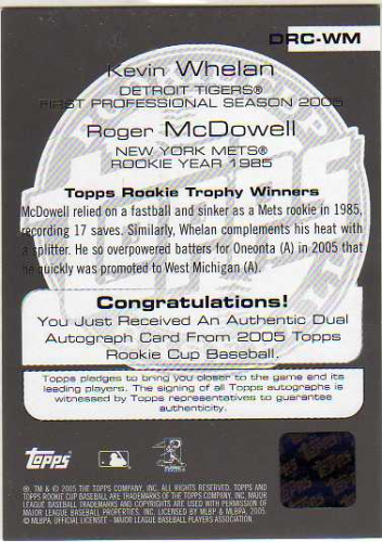 2005 Topps Rookie Cup Dual Autographs #WM Kevin Whelan/Roger McDowell back image
