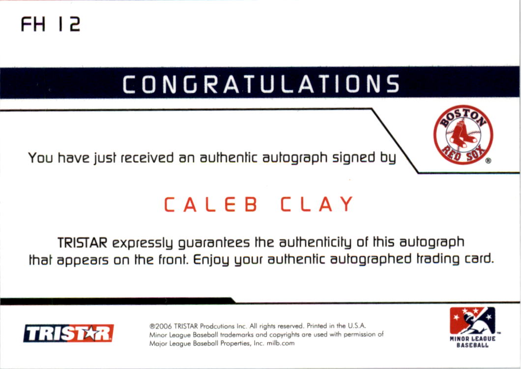 2006 TRISTAR Prospects Plus Farm Hands Autographs #12 Caleb Clay back image