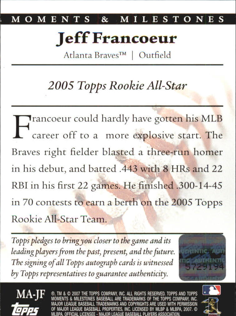 2007 Topps Moments and Milestones Milestone Autographs #JF Jeff Francoeur D back image