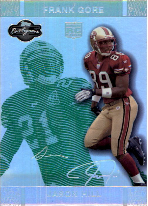2007 Topps Co-Signers Changing Faces Holosilver Green #84B Jason Hill/Frank Gore