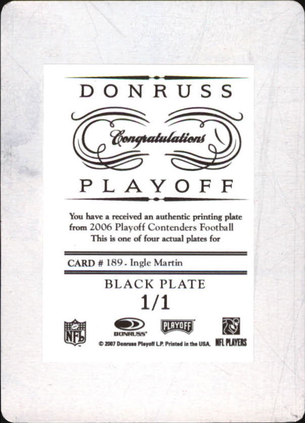 2006 Playoff Contenders Printing Plates Black #189 Ingle Martin back image