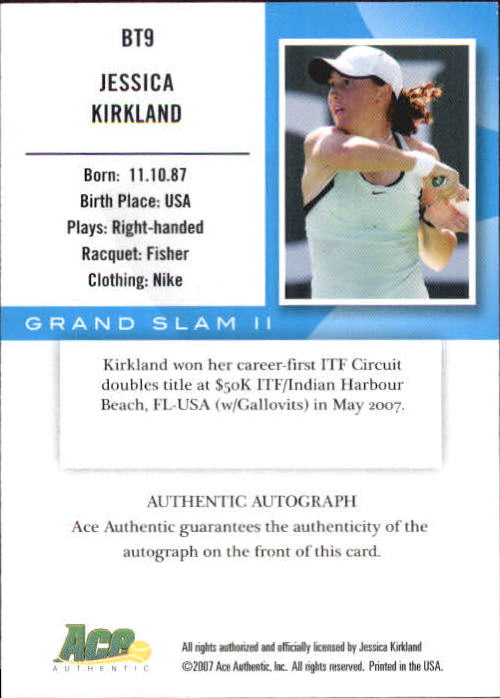 2008 Ace Authentic Grand Slam Breaking Through Autographs Silver #BT9 Jessica Kirkland back image