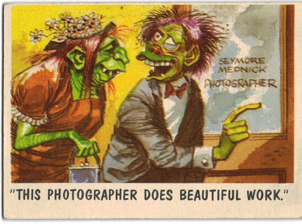 1959 Topps You'll Die Laughing Funny Monsters #66 This Photographer Does Beautiful Work.