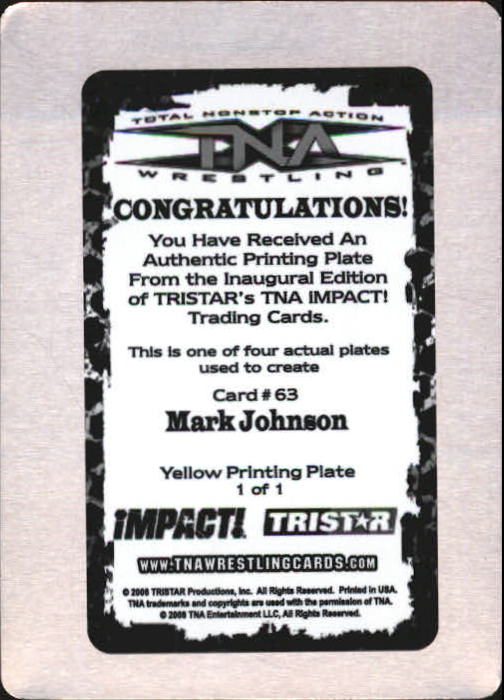 2008 TRISTAR TNA Impact Printing Plates Yellow #63 Mark Johnson back image
