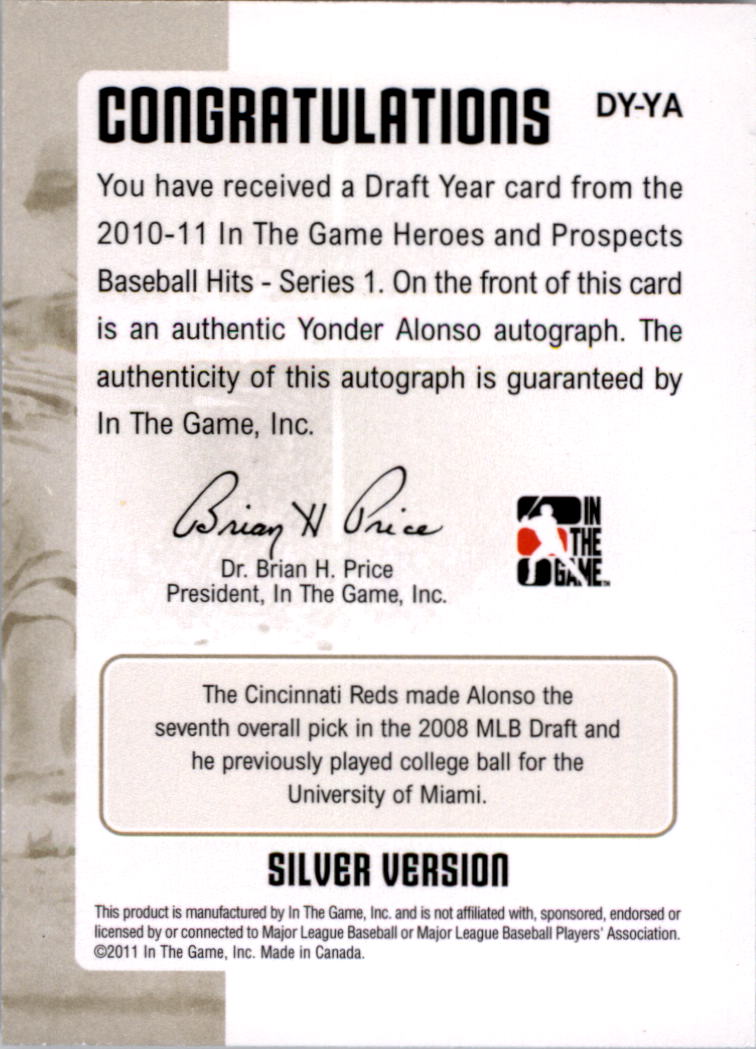 2011 ITG Heroes and Prospects Draft Year Autographs Silver #YA Yonder Alonso back image