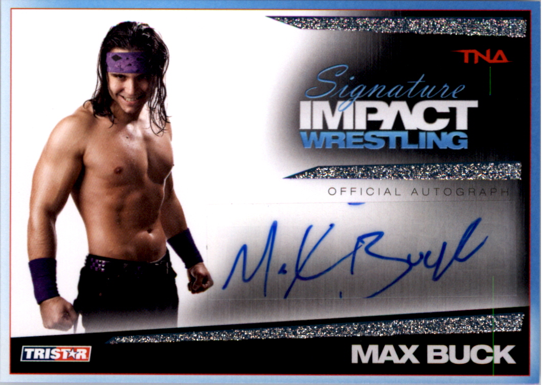 2011 TRISTAR TNA Signature Impact Autographs Silver #S52 Max Buck