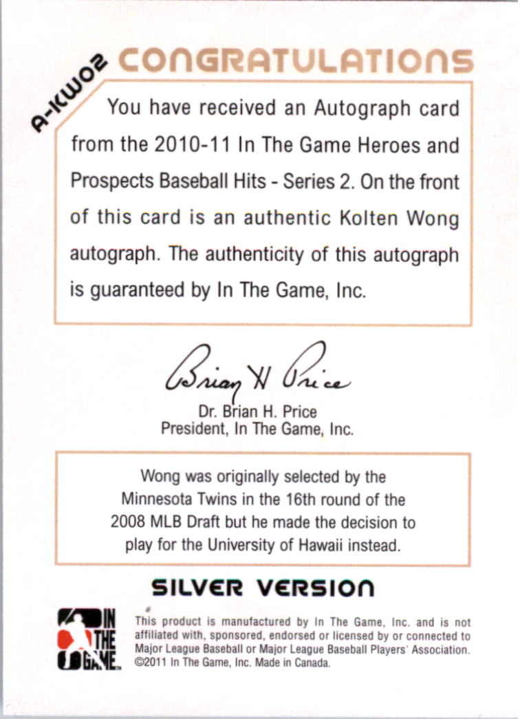 2011 ITG Heroes and Prospects Close Up Autographs Silver #KWO2 Kolten Wong S2 back image