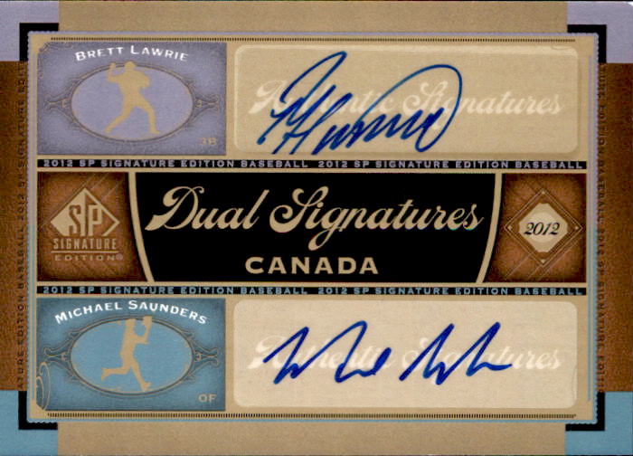 2012 SP Signature Dual Signatures #CAN1 Brett Lawrie/Michael Saunders E