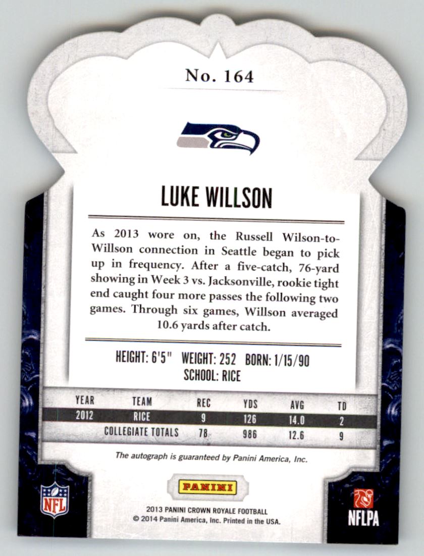 2013 Crown Royale Rookie Signatures Silver Holofoil #164 Luke Willson back image