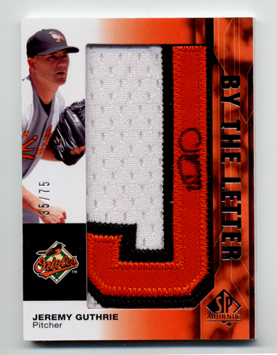 2008 SP Authentic By The Letter Autographs #JG Jeremy Guthrie/985 */Spells Jeremy Guthrie and Baltimore Orioles