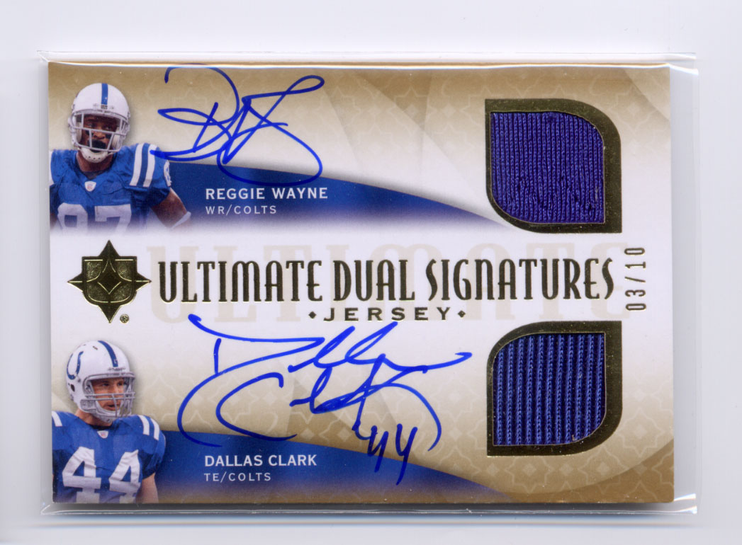 2009 Ultimate Collection Ultimate Dual Autograph Jerseys #DSJWC Reggie Wayne/10/Dallas Clark