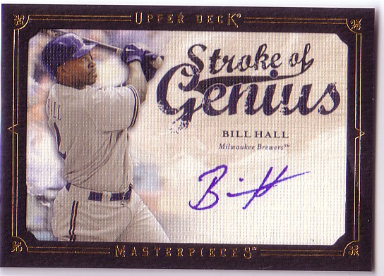 2008 UD Masterpieces Stroke of Genius Signatures #BH Bill Hall