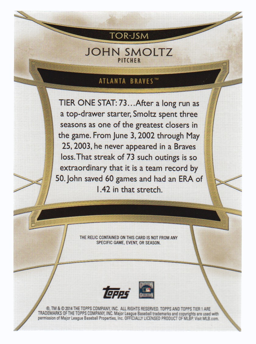 2014 Topps Tier One Relics #TORJSM John Smoltz/254 back image