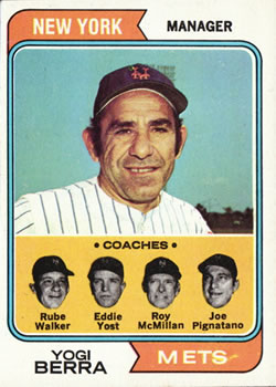 1974 Topps #179 Yogi Berra MG/Rube Walker CO/Eddie Yost CO/Roy McMillan CO/Joe Pignatano CO