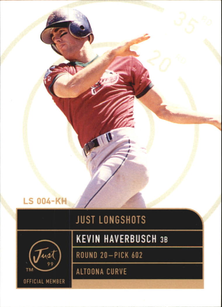 1999 Just Longshots #4 Kevin Haverbusch
