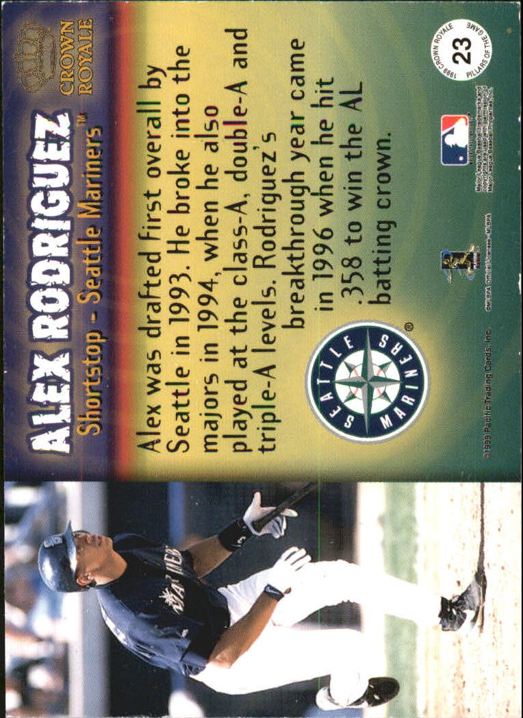1999 Crown Royale Pillars of the Game #23 Alex Rodriguez back image