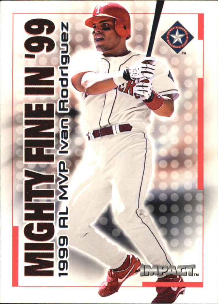 2000 Impact Mighty Fine in '99 #27 Ivan Rodriguez - A4587 - NM-MT