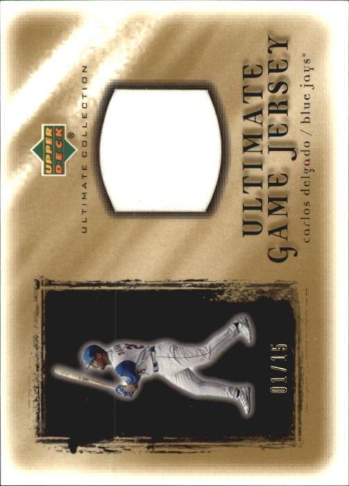 2001 Ultimate Collection Game Jersey Gold #UCD Carlos Delgado