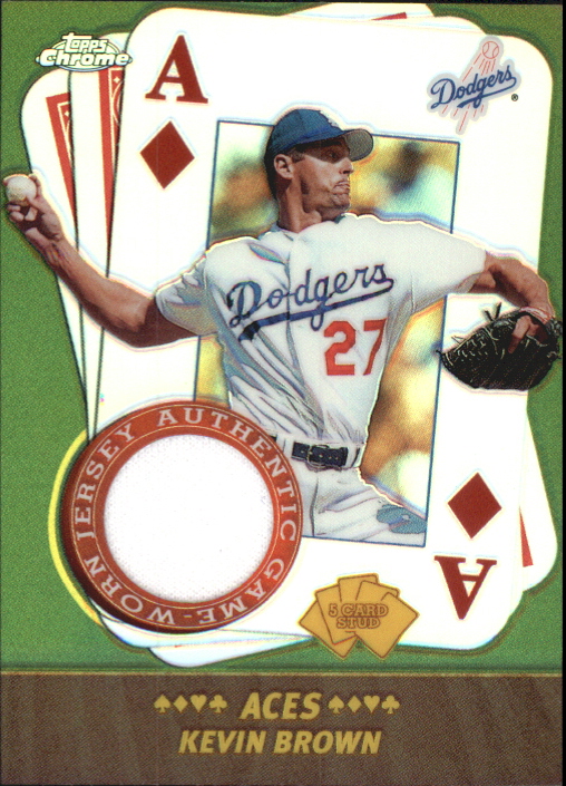 2002 Topps Chrome 5-Card Stud Aces Relics #5AKB Kevin Brown Jsy
