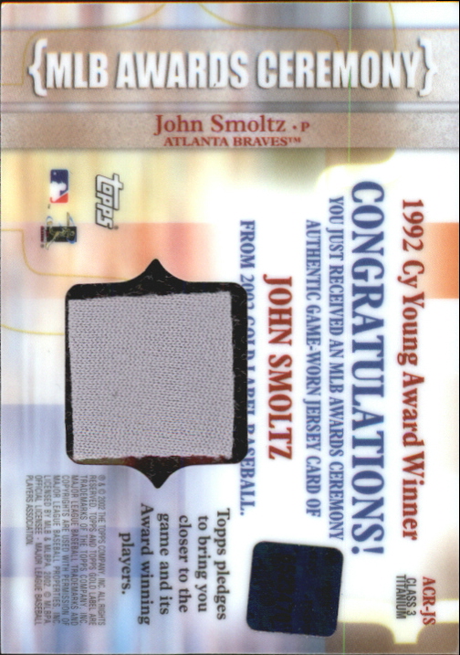2002 Topps Gold Label MLB Awards Ceremony Relics Titanium #JS John Smoltz CY Jsy