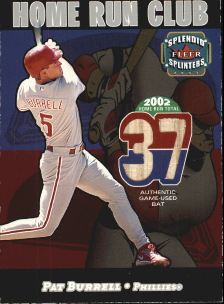 2003 Fleer Splendid Splinters Home Run Club Memorabilia #10 Pat Burrell Bat