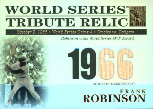 2003 Topps Tribute World Series Tribute Relics #FR Frank Robinson Bat B