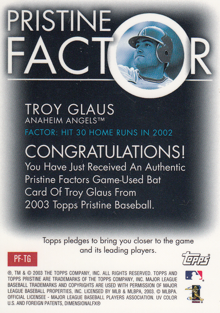 2003 Topps Pristine Factor Bat Relics #TG Troy Glaus back image