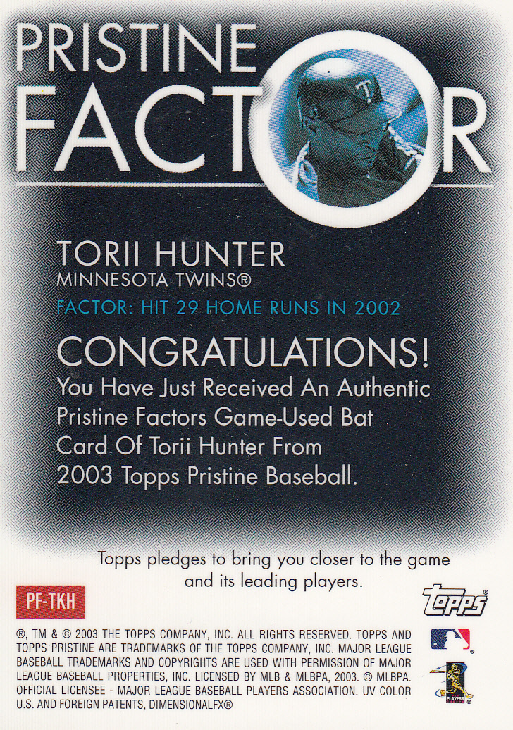 2003 Topps Pristine Factor Bat Relics #TKH Torii Hunter back image