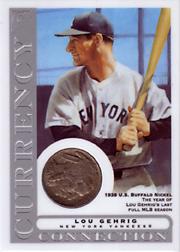 2003 Topps Gallery HOF Currency Connection Coin Relics #LG L.Gehrig 1938 Nickel A