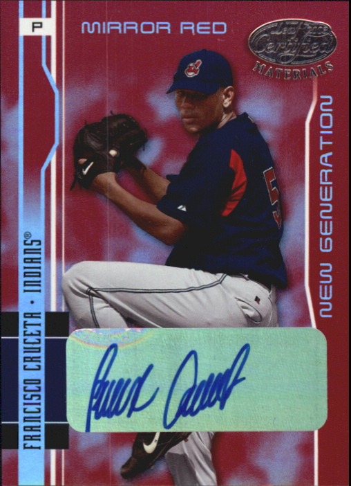 2003 Leaf Certified Materials Mirror Red Autographs #221 Francisco Cruceta NG/100