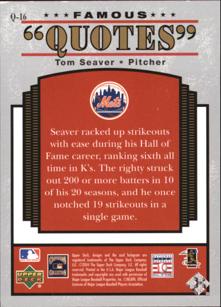 2004 Upper Deck Famous Quotes #16 Tom Seaver back image