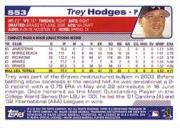 2004 Topps #553 Trey Hodges back image