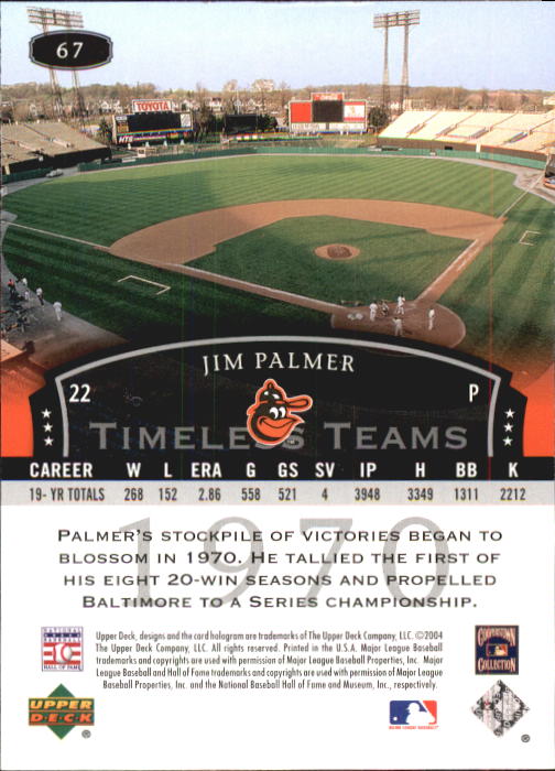 2004 UD Legends Timeless Teams #67 Jim Palmer 70 back image