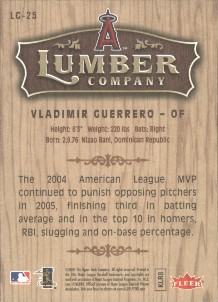 2006 Fleer Lumber Company #LC25 Vladimir Guerrero back image
