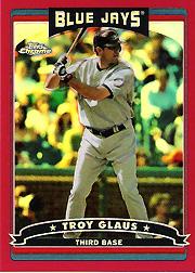2006 Topps Chrome Red Refractors #78 Troy Glaus