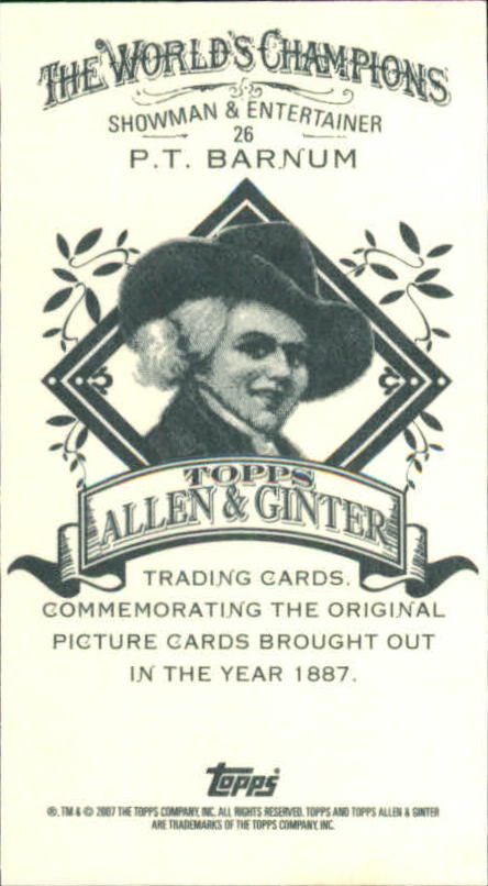 2007 Topps Allen and Ginter Mini A and G Back #26 P.T. Barnum back image