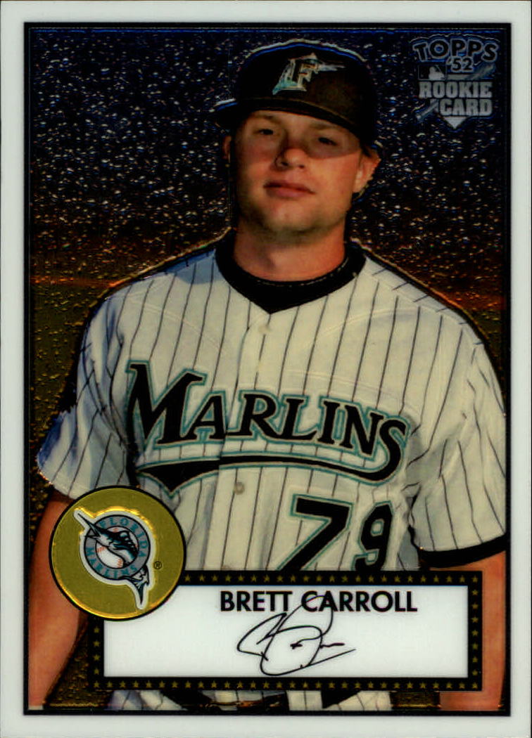 2007 Topps '52 Chrome #40 Brett Carroll