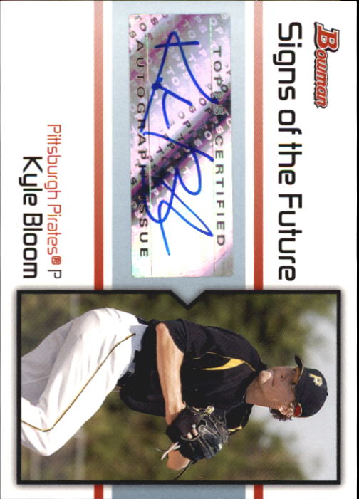 2008 Bowman Signs of the Future #KB Kyle Bloom